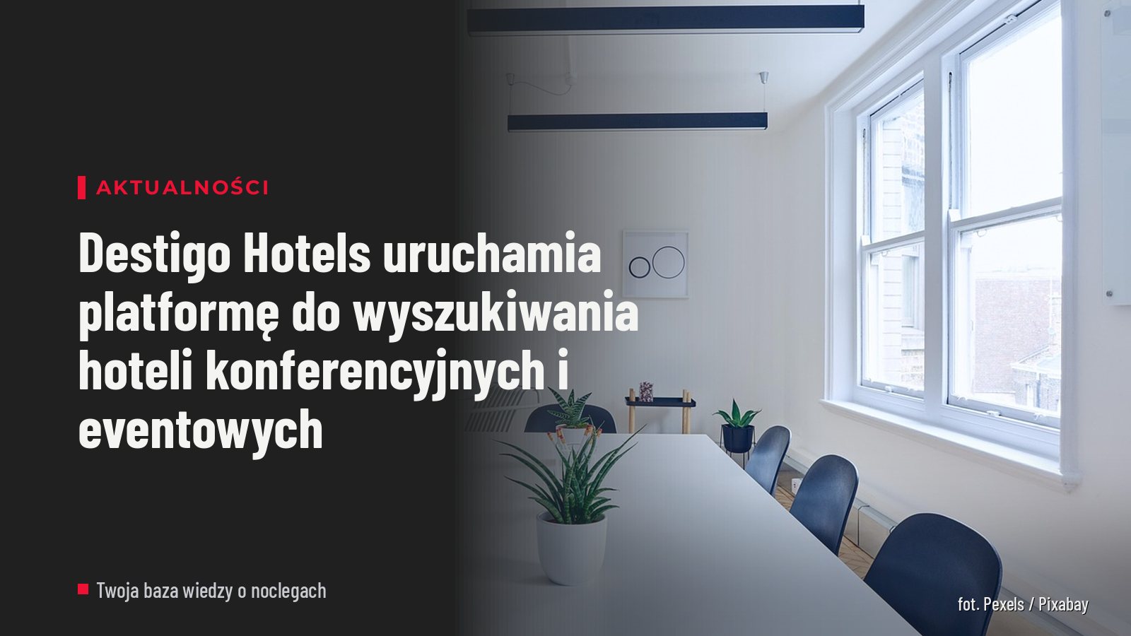 Destigo Hotels uruchamia platformę do wyszukiwania hoteli konferencyjnych i eventowych