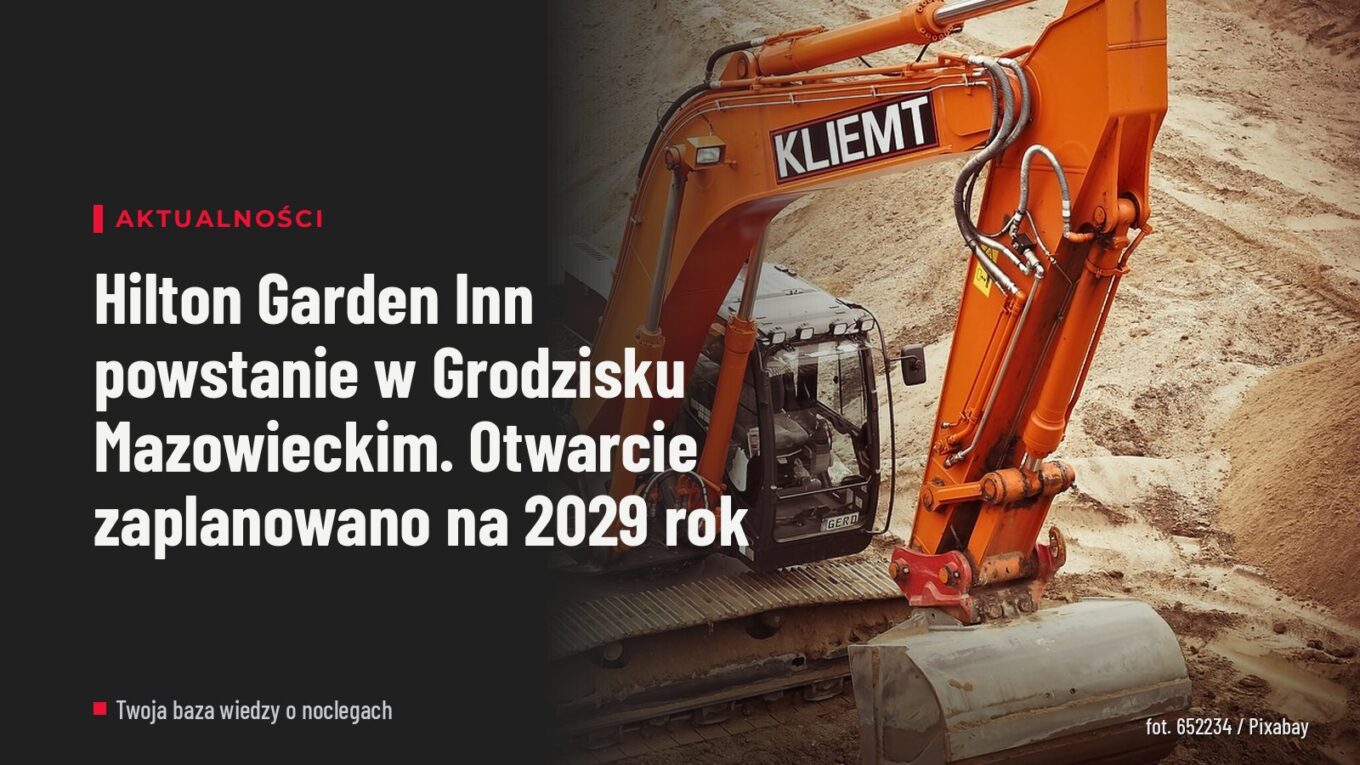 Hilton Garden Inn powstanie w Grodzisku Mazowieckim. Otwarcie zaplanowano na 2029 rok