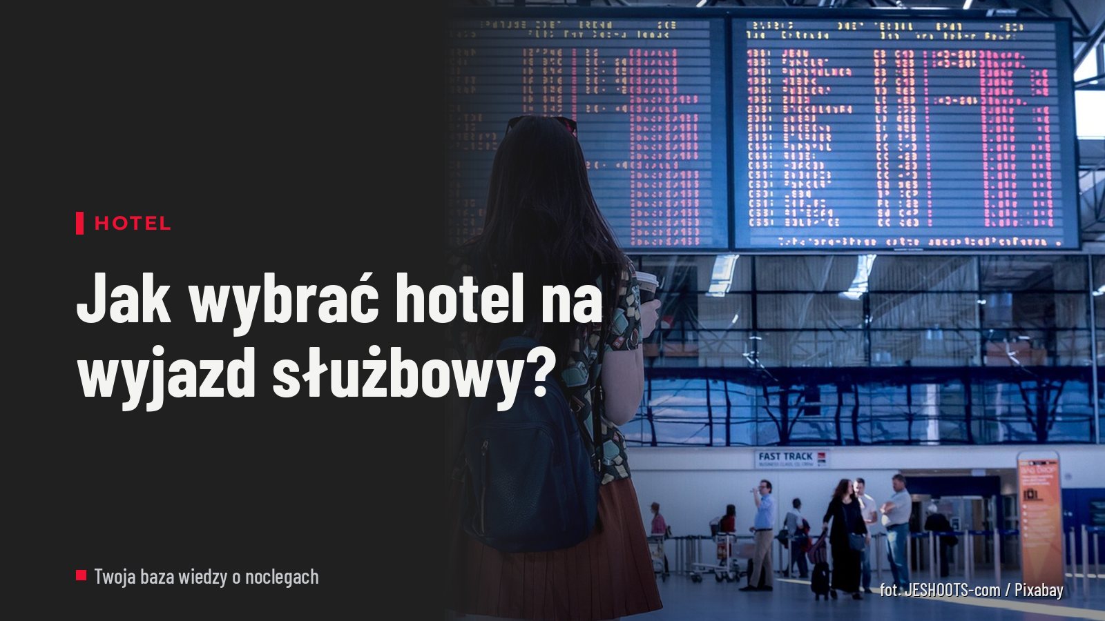 Jak wybrać hotel na wyjazd służbowy?